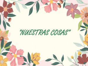 NUESTRAS COSAS